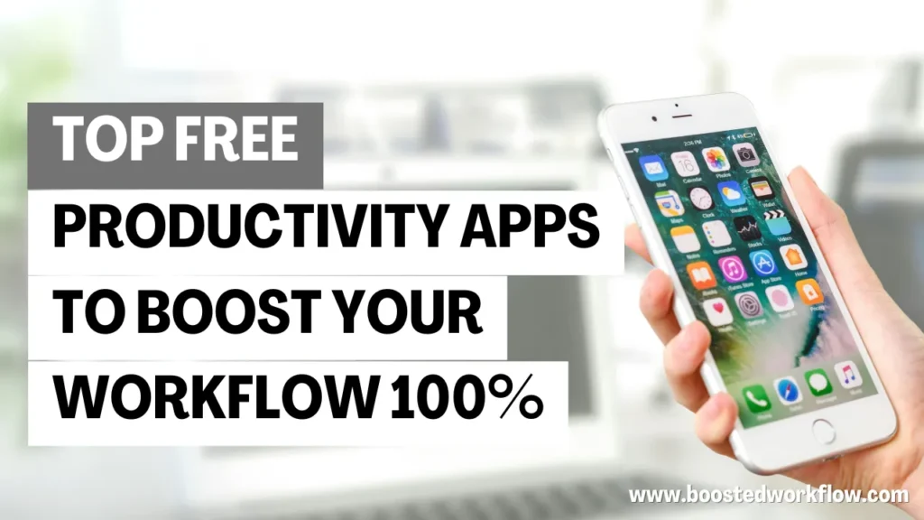 Top Free Productivity Apps to Boost Your Workflow